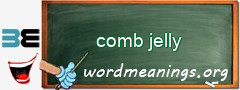 WordMeaning blackboard for comb jelly
